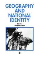 Geography and National Identity (INSTITUTE OF BRITISH GEOGRAPHERS SPECIAL PUBLICATIONS)