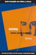 Naming Silenced Lives: Personal Narratives and the Process of Educational Change (Critical Social Thought)