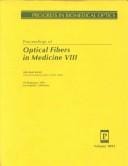 Proceedings of optical fibers in medicine VIII