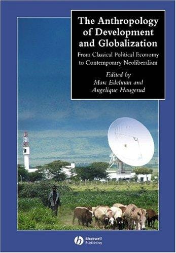 The anthropology of development and globalization