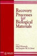 Recovery processes for biological materials