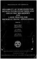 Proceedings of the symposia on reliability of semiconductor devices/interconnections and dielectric breakdown, and laser process for microelectronic applications