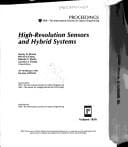 High resolution sensors and hybrid systems
