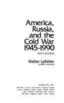 America, Russia, and the Cold War, 1945-1990