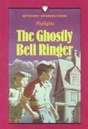 The ghostly bell ringer and other mysteries