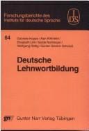 Deutsche Lehnwortbildung: Beiträge zur Erforschung der Wortbildung mit entlehnten WB-Einheiten im Deutschen (Forschungsberichte des Instituts für Deutsche Sprache Mannheim) (German Edition)