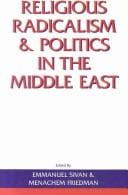 Religious Radicalism and Politics in the Middle East (SUNY series in Near Eastern Studies)