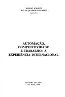Automação, competitividade e trabalho