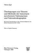 Überlegungen zur Theorie und Methode der historischsynchronen Valenzsyntax und Valenzlexikographie
