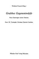 Grabbes Gegenentwürfe: Neue Deutungen seiner Dramen : zum 150. Todesjahr Christian Dietrich Grabbes (German Edition)
