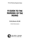 A guide to the nursing of the aging