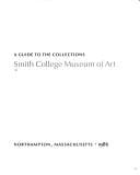 A guide to the collections, Smith College Museum of Art