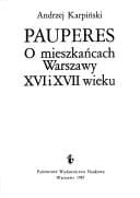 Pauperes, o mieszkańcach Warszawy XVI i XVII wieku