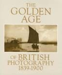 The golden age of British photography 1839-1900