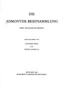Die Admonter Briefsammlung nebst ergänzenden Briefen