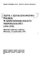 Język i językoznawstwo polskie w sześćdziesięcioleciu niepodległości, 1918-1978