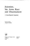 Scientists, the arms race and disarmament