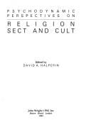 Psychodynamic perspectives on religion, sect, and cult