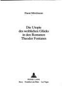 Die Utopie des weiblichen Glücks in den Romanen Theodor Fontanes