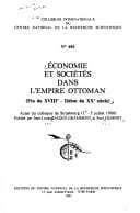 Economie et sociétés dans l'Empire ottoman (fin du XVIIIe-début du XXe siècle)