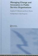 Managing change and innovation in public service organizations