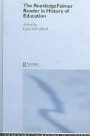The RoutledgeFalmer Reader in the History of Education (RoutledgeFalmer Readers in Education)