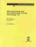 Micromachining and microfabrication process technology VIII
