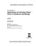 Proceedings of applications of ultrashort-pulse lasers in medicine and biology
