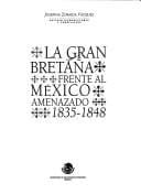 La Gran Bretaña frente al México amenazado, 1835-1848