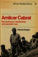 Amilcar Cabral : revolutionary leadership and people's war