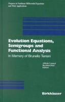 Evolution equations, semigroups, and functional analysis : in memory of Brunello Terreni