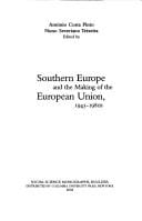 Southern Europe and the making of the European Union, 1945-1980s