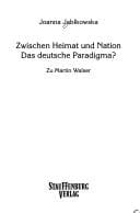 Zwischen Heimat und Nation - das deutsche Paradigma?: zu Martin Walser