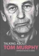 TALKING ABOUT TOM MURPHY; ED. BY NICHOLAS GRENE