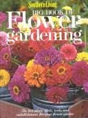 Southern living big book of flower gardening