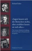 Sagen lassen sich die Menschen nichts, aber erz ahlen lassen sie sich alles:  uber Grimm-Hebelsche Erz ahlung, Moral und Utopie in Benjaminscher Perspektive