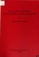 Food, culture and identity in the Neolithic and Early Bronze Age