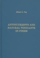 Antinutrients and natural toxicants in foods