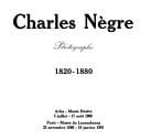 Charles Nègre, photographe, 1820-1880: [exposition], Arles, Musée Réattu, 5 juillet-17 août 1980 ; Paris, Musée du Luxembourg, 25 novembre ... (Les Dossiers d'Orsay) (French Edition)