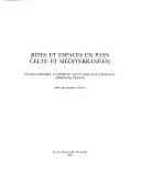 Rites et espaces en pays celte et méditerranéen