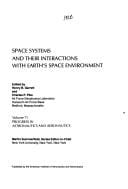 Space systems and their interactions with Earth's space environment