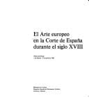 El Arte europeo en la corte de España durante el siglo XVIII