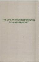 The life and correspondence of James McHenry