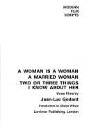 A woman is a woman ; [and] A married woman ; [and], Two or three things I know about her : three films