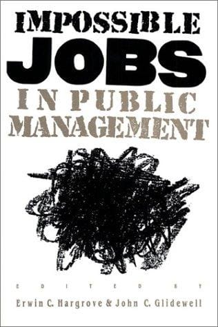 Impossible jobs in public management