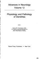 Physiology and pathology of dendrites