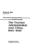 The Truman administration and China, 1945-1949