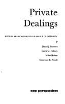 Private dealings; modern American writers in search of integrity