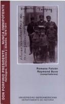 Don Porfirio presidente--, nunca omnipotente