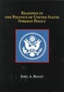 Readings in the politics of U.S. foreign policy